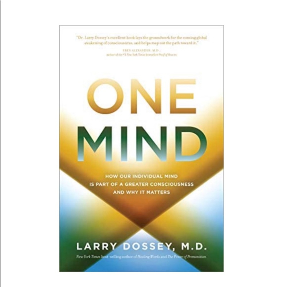 One Mind, How Our Individual Mind Is Part Of A Greater Consciousness & Why It Ma